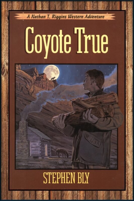 Coyote True, Book 2, Nathan T. Riggins Western Adventure