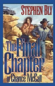 The Final Chapter of Chance McCall by award-winning author Stephen Bly