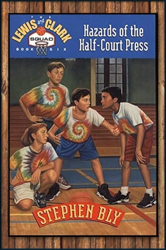 Hazards of the Half-Court Press, Lewis & Clark Squad, Kids Fiction Series
