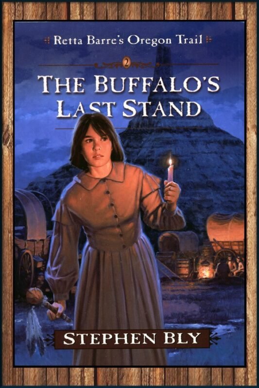 The Buffalo’s Last Stand, Book 2, Retta Barre’s Oregon Trail