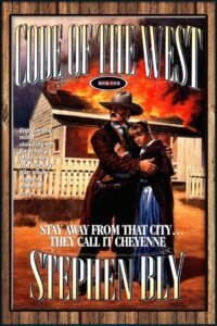 Stay Away From That City, They Call It Cheyenne, Book 4, Code of the West Series by Stephen Bly