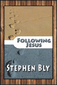 Following Jesus, paperback edition, by Stephen Bly