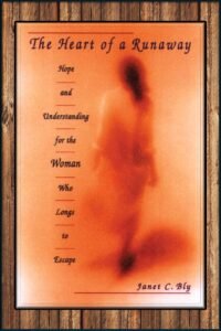 The Heart of a Runaway, Hope & Understanding for a Runaway Woman