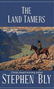The Land Tamers western fiction by Stephen Bly