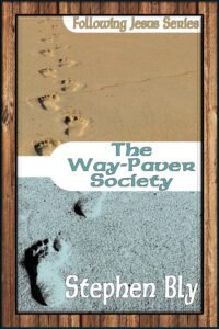 The Way Paver Society, Following Jesus Series, Radical Discipleship