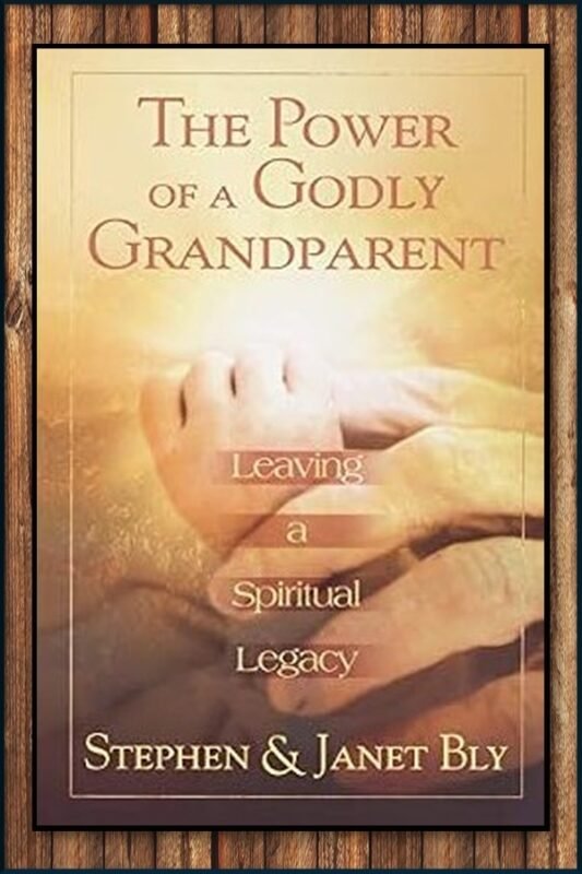 The Power of a Godly Grandparent – Grandparents Family Life Tips