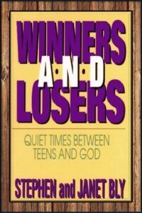 Winners and Losers quiet times between teens and God by Stephen and Janet Bly
